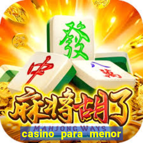 casino para menor de 18